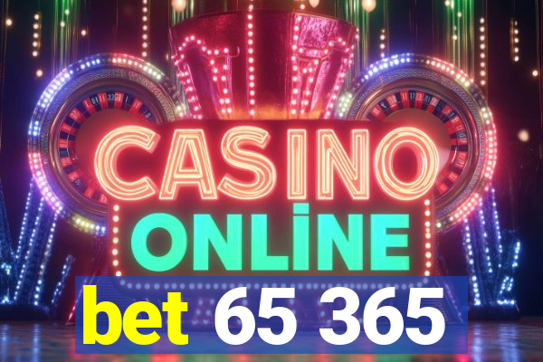 bet 65 365